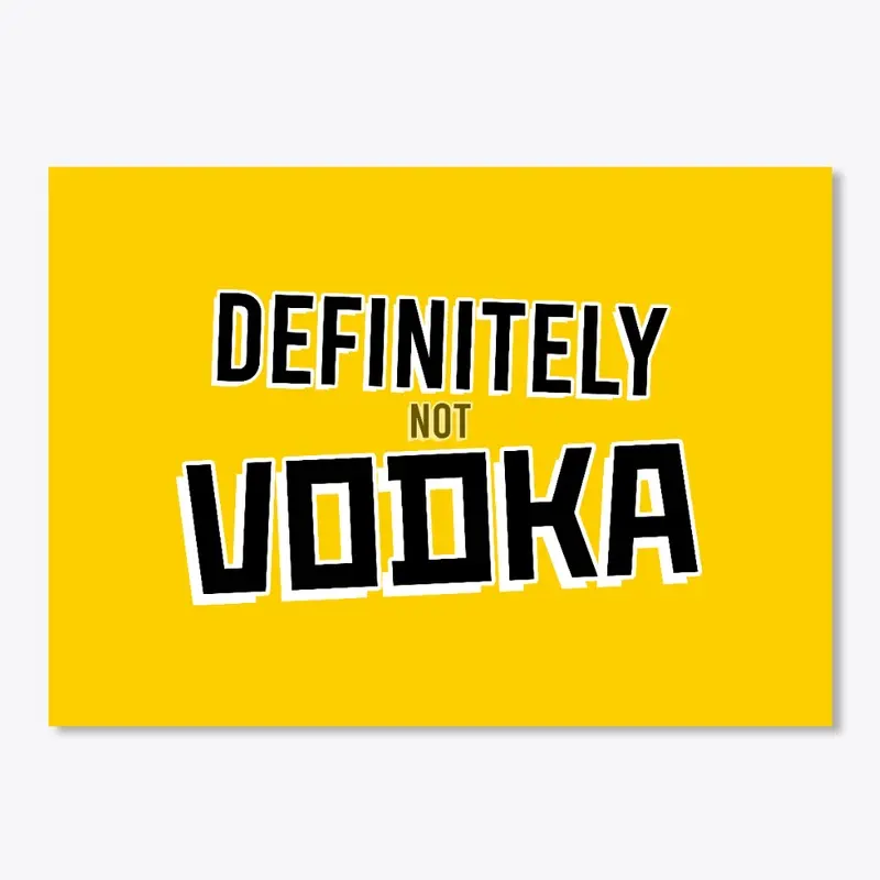 Definitely not Vodka